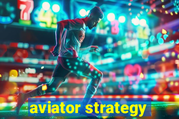 aviator strategy